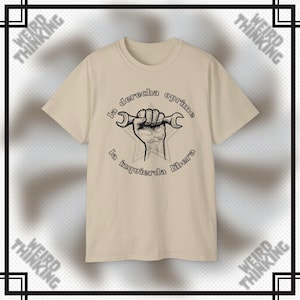 La derecha oprime, la izquierda libera (Righty-Tighty-Lefty-Loosey) Subversive Tool Empowerment Tshirt