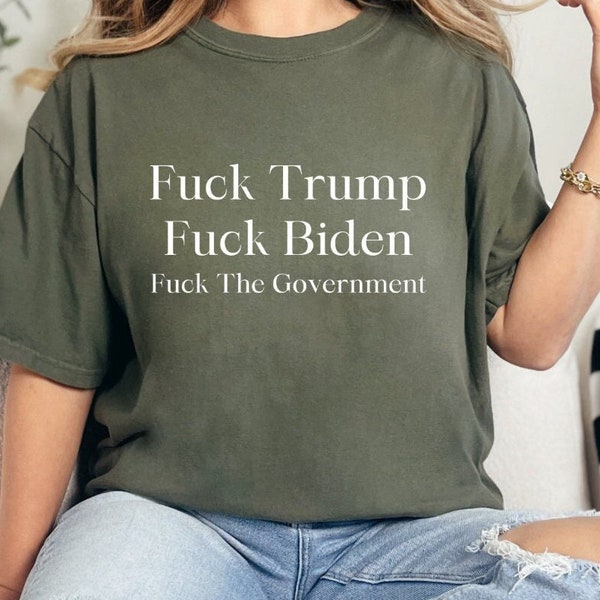 Funny Political T Shirt, Fuck Trump Fuck Biden Shirt, Unisex Presidential Election Shirt, Anti Politics, Anti Government Shirt, Anarchist