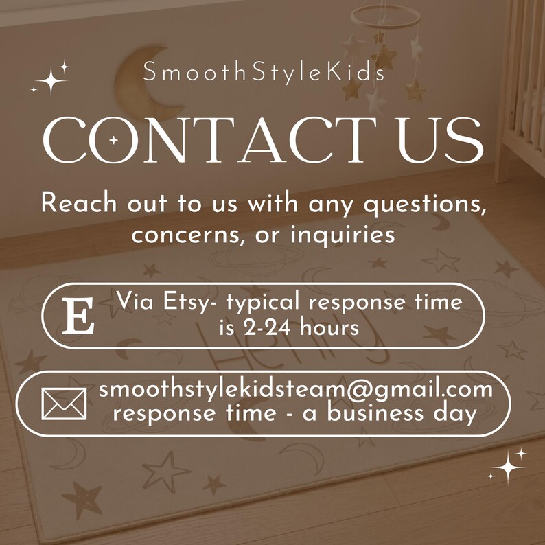 May include: Cream-colored rug with a celestial design, featuring stars and moons. The text "CONTACT US" is prominently displayed, along with contact information for Smooth StyleKids, including an Etsy response time of 2-24 hours and an email address.