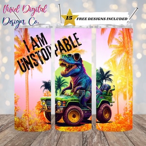 Dinosaur, I Am Unstoppable, 20oz Skinny Tumbler Sublimation Design Templates, Straight PNG Digital Download