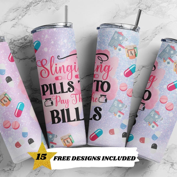 Slinging Pills To Pay Bills, 20 oz Skinny Tumbler Sublimation Design Straight Design Digital Download PNG