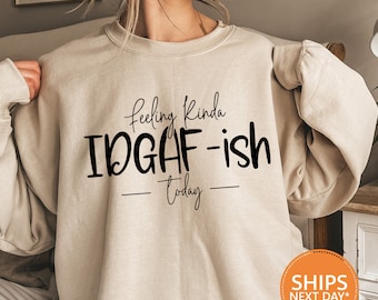 IDGAF-ish Mom Life Hoodie: Sarcastic Crewneck Sweater