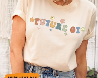 future OT comfort colors shirt, Occupational Therapist tshirt, Occupational therapy shirt, ot student tshirt, OT graduation shirt, OT gifts