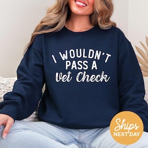 Equestrian Hoodie: "I Wouldn't Pass a Vet Check" Horse Lover Gift