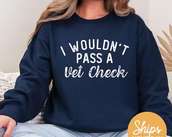 Equestrian Hoodie: "I Wouldn't Pass a Vet Check" Horse Lover Gift