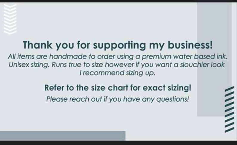 May include: Thank you for supporting my business! All items are handmade to order using a premium water based ink. Unisex sizing. Runs true to size however if you want a slouchier look I recommend sizing up. Refer to the size chart for exact sizing! Please reach out if you have any questions!