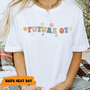 a woman wearing a white shirt that says future ot