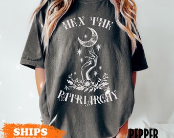 Hex the Patriarchy Comfort Colors Shirt: Women Empowerment Tee