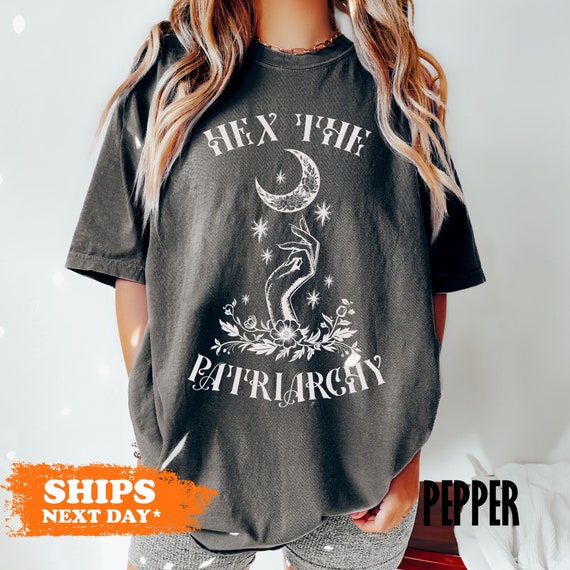Hex the Patriarchy Comfort Colors Shirt: Women Empowerment Tee