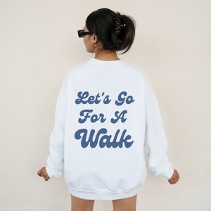 Let&#39;s Go For a Walk Sweatshirt, Walking Sweatshirt, Active Sweatshirt