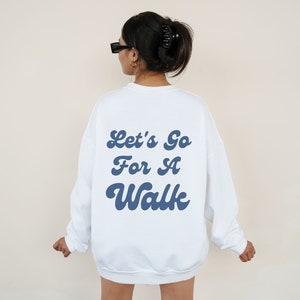 Let's Go For a Walk Sweatshirt, Walking Sweatshirt, Active Sweatshirt