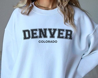 Denver Sweatshirt Colorado Crewneck Sweater for Her Travel Gift College Sweatshirt Oversized Trendy Gift Pullover Unisex Cozy Crewneck