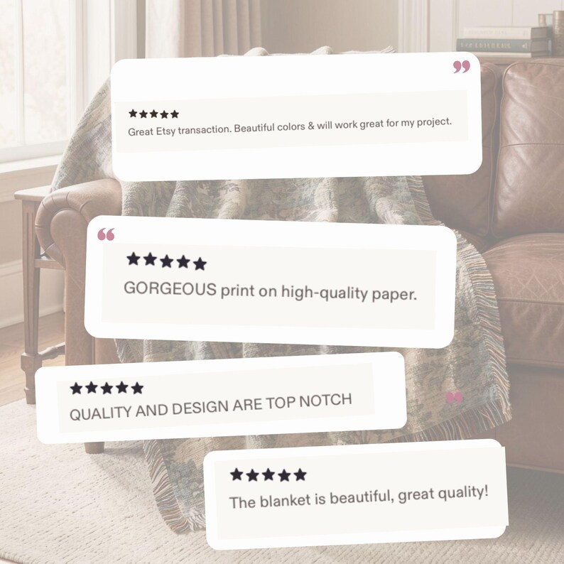 May include: Four white rectangular review cards with five-star ratings and text overlays. The text reads: Great Etsy transaction. Beautiful colors & will work great for my project. GORGEOUS print on high-quality paper. QUALITY AND DESIGN ARE TOP NOTCH. The blanket is beautiful, great quality!