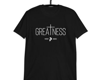Greatness, Patriot Church, Short-Sleeve, Unisex T-Shirt, Jesus, Cross
