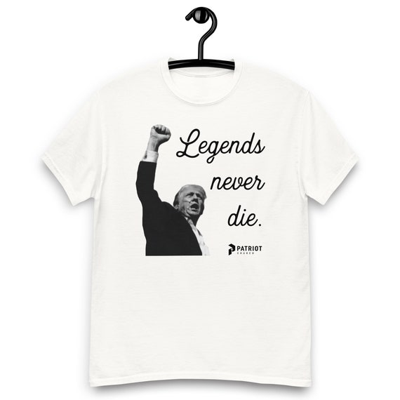 Legends Never Die, Trump, Unisex classic tee