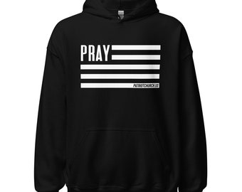 PRAY, Unisex Hoodie, Patriot Church, Black