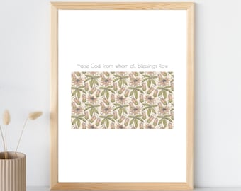 May include: A printable wall art design featuring a floral pattern with pink and green flowers and leaves. The text "Praise God, from whom all blessings flow" is printed at the top of the design.
