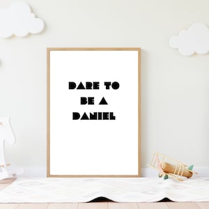 Dare to be a Daniel Poster | Digital Download | Nursery Wall Art Printable