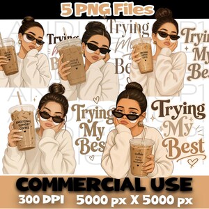 May include: A digital illustration set featuring five variations of a person with a high bun hairstyle, wearing sunglasses and a beige sweater, holding iced coffee cups. The text "Trying My Best" appears in a brown script font alongside the images.