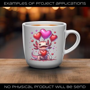 Puede incluir: Taza de cer&aacute;mica blanca con un dise&ntilde;o de ajolote de dibujos animados sosteniendo un coraz&oacute;n y globos en forma de coraz&oacute;n. El ajolote es rosa y blanco. La taza tiene el texto "EXAMPLES OF PROJECT APPLICATIONS" en la parte superior y "NO PHYSICAL PRODUCT WILL BE SEND" en la parte inferior.