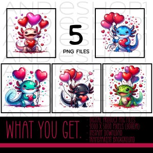Puede incluir: Producto digital con cinco archivos PNG. Cada archivo muestra un ajolote de dibujos animados sosteniendo un coraz&oacute;n y globos. Los ajolotes son de varios colores, incluyendo rosa, azul, verde, negro y rojo. El texto "WHAT YOU GET" est&aacute; en la parte inferior.
