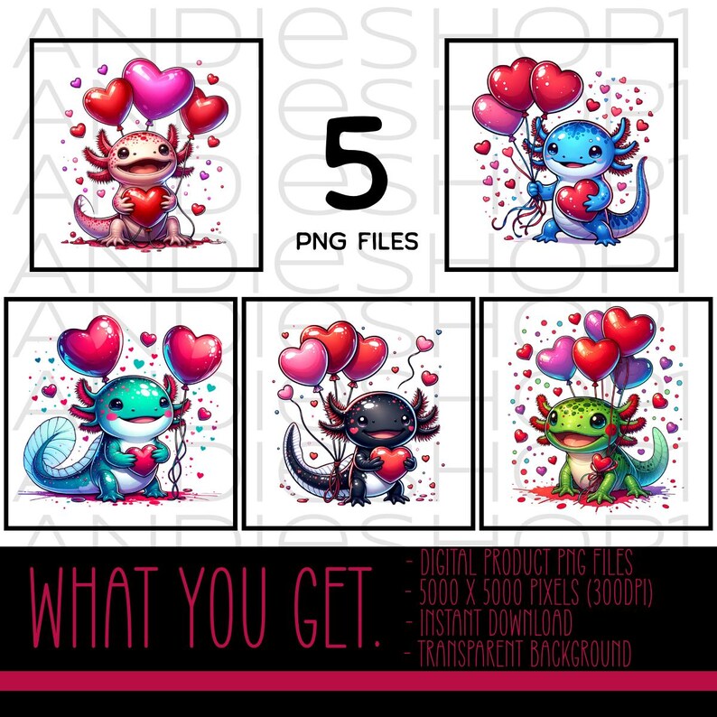 Puede incluir: Producto digital con cinco archivos PNG. Cada archivo muestra un ajolote de dibujos animados sosteniendo un coraz&oacute;n y globos. Los ajolotes son de varios colores, incluyendo rosa, azul, verde, negro y rojo. El texto "WHAT YOU GET" est&aacute; en la parte inferior.