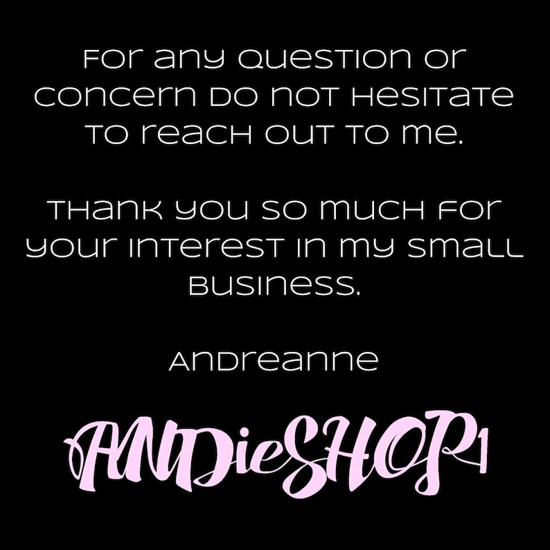 Puede incluir: Fondo negro con texto blanco: "Para cualquier pregunta o duda, no dude en contactarme. Muchas gracias por su inter&eacute;s en mi peque&ntilde;a empresa. Andreanne ANDIESHOP1."