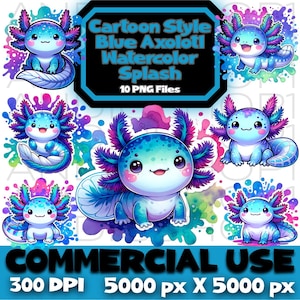 Cartoon Blue Axolotl Watercolor Splash PNG Bundle, Digital Instant Download, Clipart, Sublimation POD, Cute Files & Images, Axolotl Cute Art