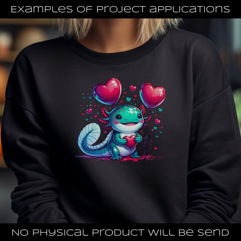 Puede incluir: Sudadera negra con un ajolote de dibujos animados sosteniendo un coraz&oacute;n y globos en forma de coraz&oacute;n. El ajolote es verde azulado y verde con detalles en rosa. La sudadera tiene el texto "EXAMPLES OF PROJECT APPLICATIONS" en la parte superior y "NO PHYSICAL PRODUCT WILL BE SEND" en la parte inferior.