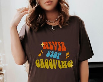 Stop Nooit Grooving Retro Muziek Muzikant Grappige Hippie Groovy Muzieknoot 60S 70S 80S Unisex Tee t-shirt