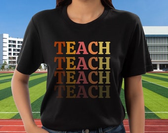 Teach Teach Teach Teacher Tee Shirt, All Inclusive Teacher Shirt, Multicultural Teacher Shirt, Teacher Shirt