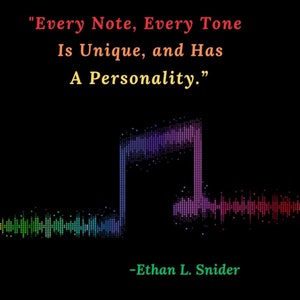 Every Note, Every Tone Is Unique and Has A Personality -Ethan L. Snider Musical Note emerges from a rainbow sound stream. Available PNGorJPG