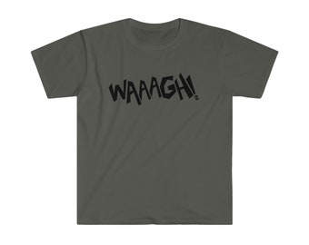 Waaagh Tee 40K Ork Tshirt Soft T-shirt -