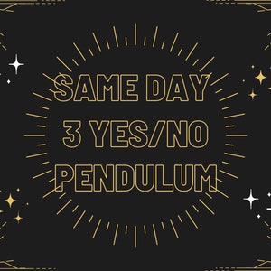 Same Day Yes No 3 Question Pendulum - Same Day Psychic True Romance Career Spirit Future Spirit Guide Reading Soulmate Reading