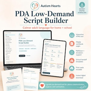 May include: The image shows the Autism Hearts PDA Low-Demand Script Builder, a digital product for calmer communication. It's displayed on a laptop, tablet, and printed materials. Features include interactive HTML tools, fillable workbooks, and school handoff templates.