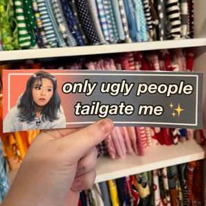 only ugly people tailgate me (jeongyeon)