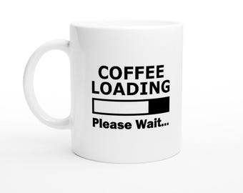 Coffee Loading Please Wait Mug - Cute Ceramic Coffee Cup - Perfect Gift for Coffee Lovers