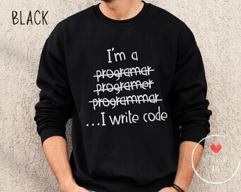 Grappig sweatshirt voor ontwikkelaars – I Write Code, cadeau software-ingenieur