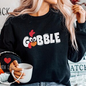 Gobble Sweatshirt - Thanksgiving Sweatshirt, Gift For Thanksgiving, Funny Cute Turkey Sweatshirt, Thanksgiving Family Matching Tee