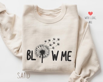 Blow me Sweatshirt - lustiges peinliches Sweatshirt schmutziger Humor Hoodie raunchy Shirt unangemessene Offensive Shirt, lustiges Geschenk für ihn