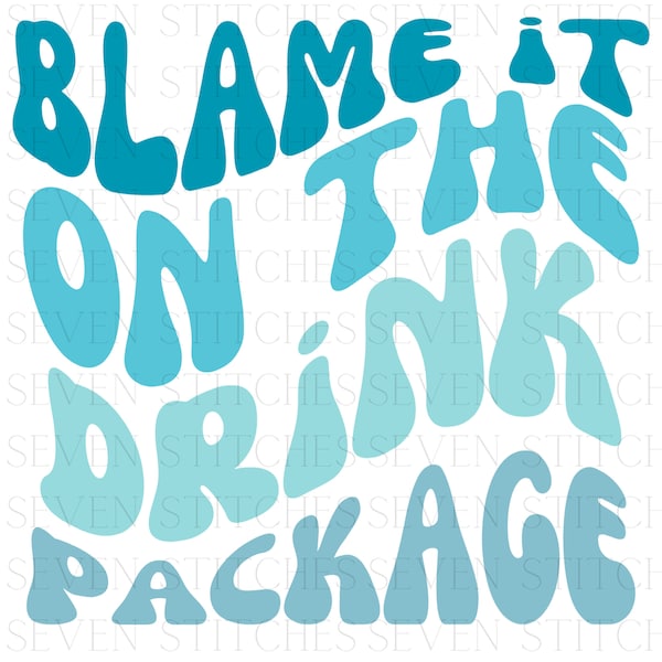 Blame It On The Drink Package Digital Download, Cruise Download, PNG, Cruise Party, Girls Trip, Png, Jpg, Instant Download, Drink Package