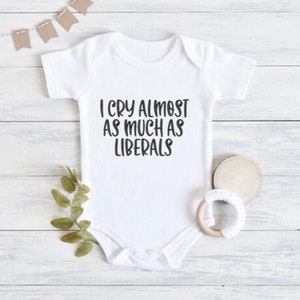 Onesie | Made in the USA | I Cry Almost as Much as Liberals | Desantis 2024 | Republican Onesie | Hidin from Biden | Raised Right | Patriot