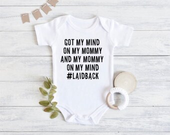 Laid Back | Onesie | Baby Shower Gift | Baby Boy Newborn | Baby Girl Newborn | Got My Mind on My Mommy | Hip Hop | Funny Baby Onesie | Snoop