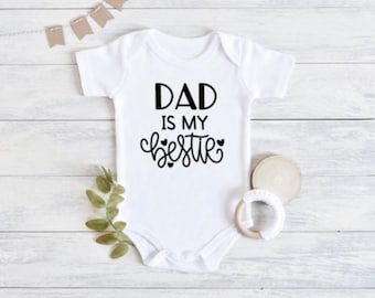 Onesie | Bodysuit | Dad is My Bestie | Father's Day Gift from Baby | Cute Baby Clothes | Father's Birthday Gift | Dad Birthday | Best Dad