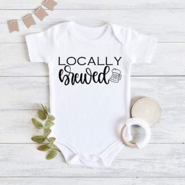 Onesie | Bodysuit | Locally Brewed | Funny Cute Baby Onesie | Hipster Baby Onesie | Beer Baby Gift | Beer Onesie | Unique Baby Gift | Unisex