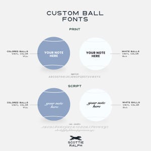 May include: A display of custom ball fonts featuring print and script styles on blue and white balls. The text reads CUSTOM BALL FONTS, PRINT, SCRIPT, YOUR NOTE HERE, and includes alphabet examples. Labels indicate vinyl colour options in white or black.
