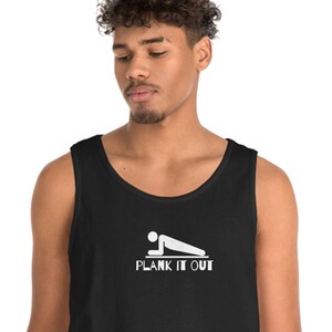 May include: A black tank top with a white graphic of a person doing a plank exercise and the text "PLANK IT OUT".