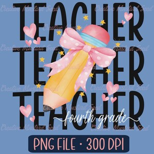 Fourth Grade Teacher Pencil PNG- First Day Of School, Elementary, Digital Download, DTF, Back to School, Grade Level, Spirit, 4th Grade