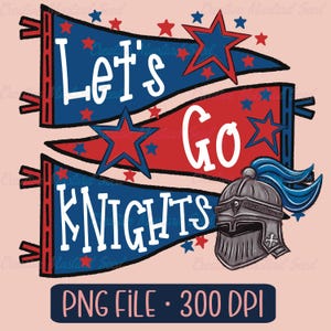 Let’s Go Knights Red Blue Pennant Flag Mascot PNG- Sports Digital File, DTF, Team Spirit Wear Design, Sports, Cheer, Personalized Flags