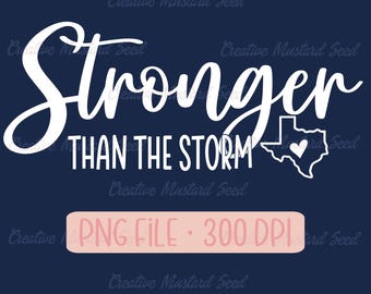 Puede incluir: Un gráfico azul marino con las palabras "Stronger Than The Storm" en escritura blanca y letras de bloque. Un contorno blanco del estado de Texas con un corazón está a la derecha. Un rectángulo rosa en la parte inferior dice "PNG FILE • 300 DPI".